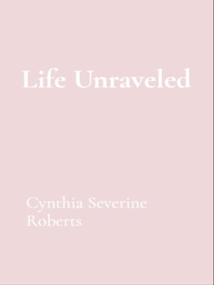 cover image of Life Unraveled